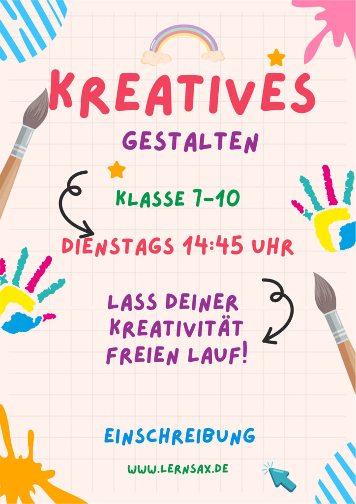 Kreatives Gestalten – Klasse 7–10. Dienstag, 14:45 Uhr.